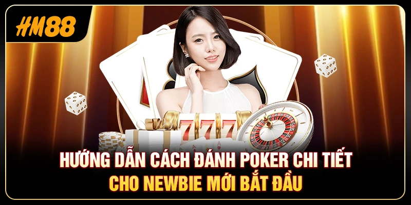 Cách Đánh Poker