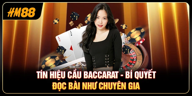 Tín Hiệu Cầu Baccarat