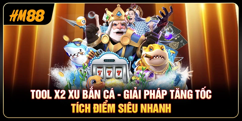 Tool X2 Xu Bắn Cá