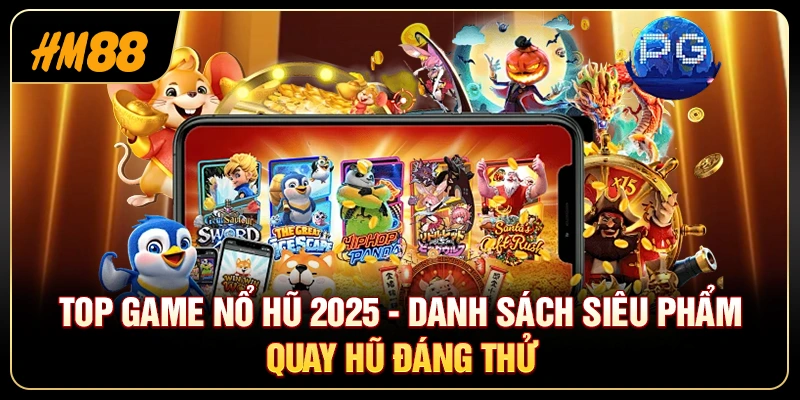 Top Game Nổ Hũ 2025