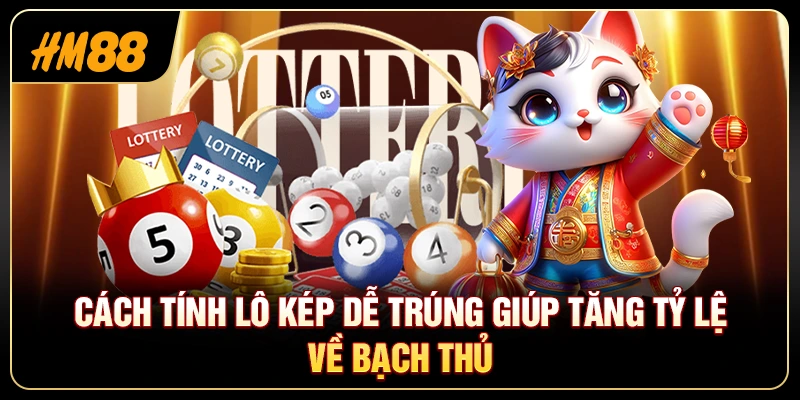 Cách Tính Lô Kép Dễ Trúng