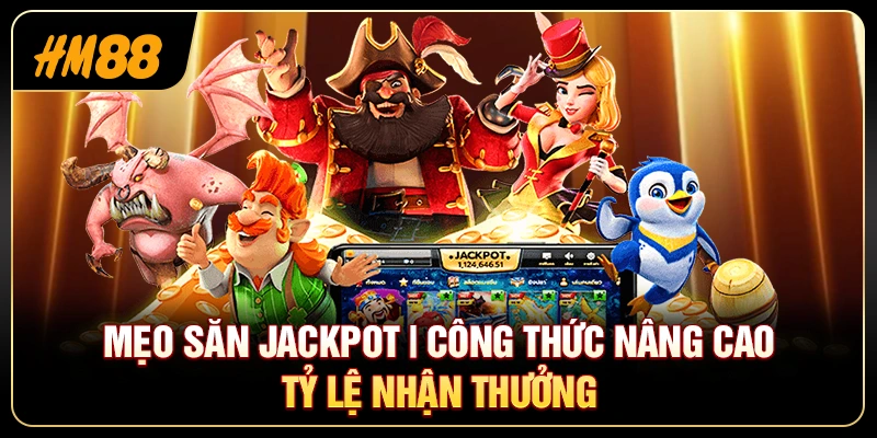 Mẹo Săn Jackpot