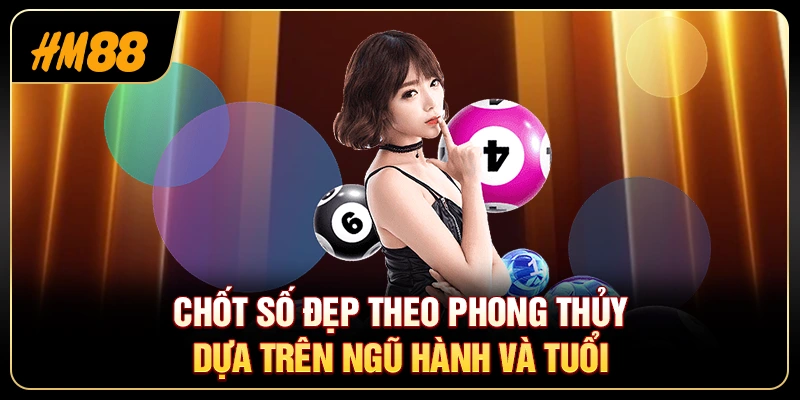 Chốt Số Đẹp Theo Phong Thủy